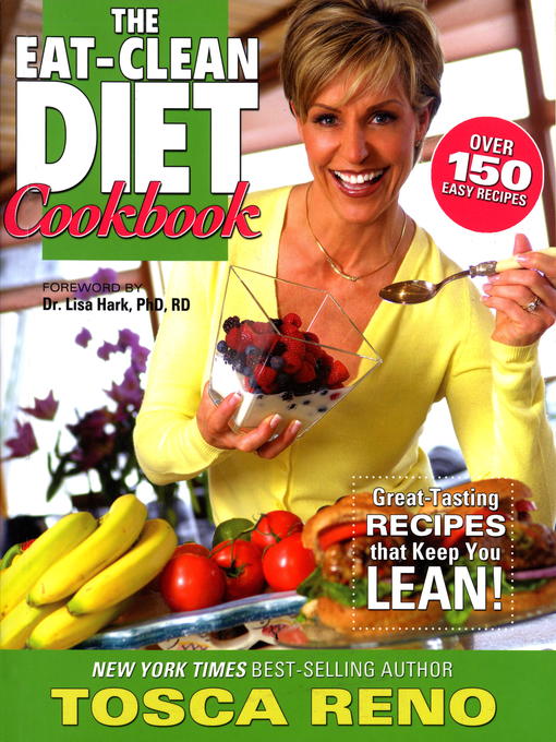 Title details for The EAT-CLEAN DIET Cookbook by Tosca Reno - Available